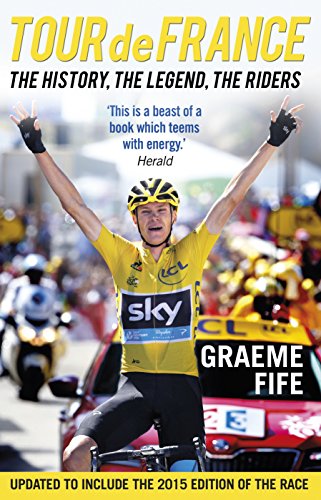 Imagen de archivo de Tour de France: The History, the legend, the riders. Updated to include the 2015 race a la venta por WorldofBooks