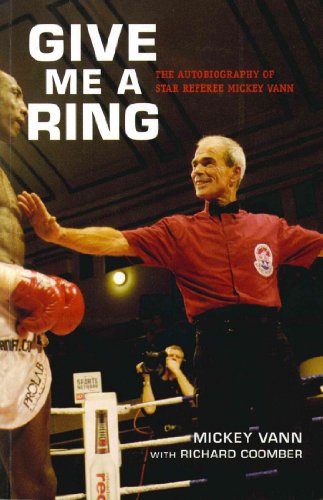 Beispielbild fr Give Me A Ring: The Autobiography of Star Referee Mickey Vann zum Verkauf von WorldofBooks