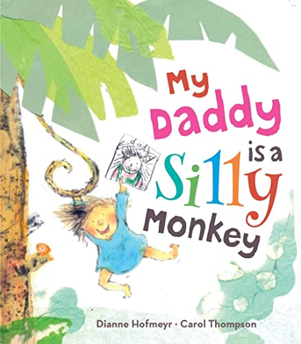 Stock image for My Daddy Is a Silly Monkey for sale by Better World Books: West