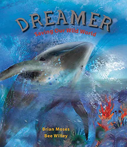 Imagen de archivo de Dreamer: Saving Our Wild World a la venta por WorldofBooks