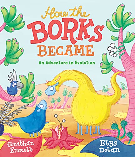 Imagen de archivo de How the Borks Became: An Adventure in Evolution a la venta por WorldofBooks