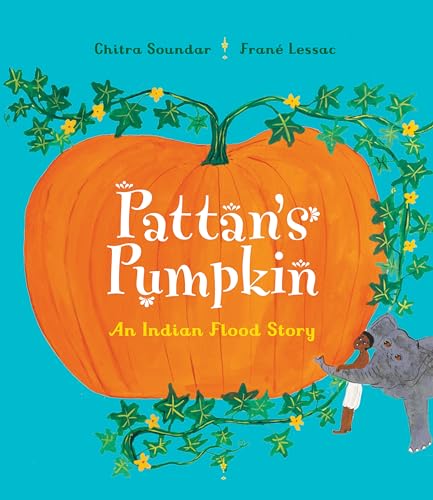 Stock image for Pattan's Pumpkin: An Indian Flood Story for sale by WorldofBooks
