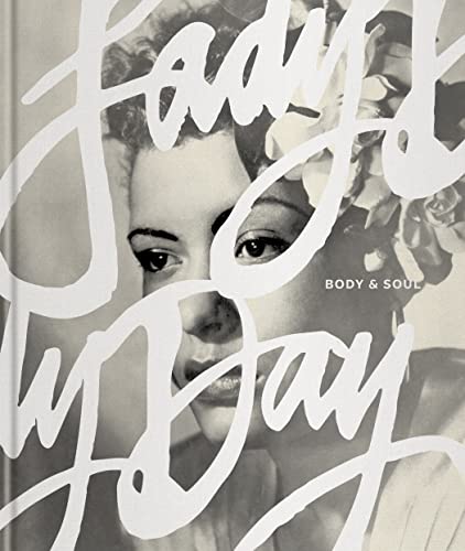 Imagen de archivo de Lady Day: Body Soul: Celebrating Billie Holidays glamour and legacy a la venta por Big River Books