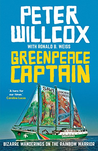 Beispielbild fr Greenpeace Captain: Bizarre Wanderings on the Rainbow Warrior zum Verkauf von WorldofBooks