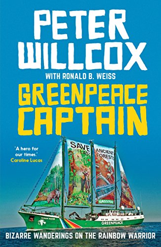 Stock image for Greenpeace Captain: Bizarre Wanderings on the Rainbow Warrior for sale by WorldofBooks