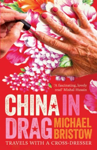 Stock image for China in Drag: Travels with a cross-dresser for sale by WorldofBooks