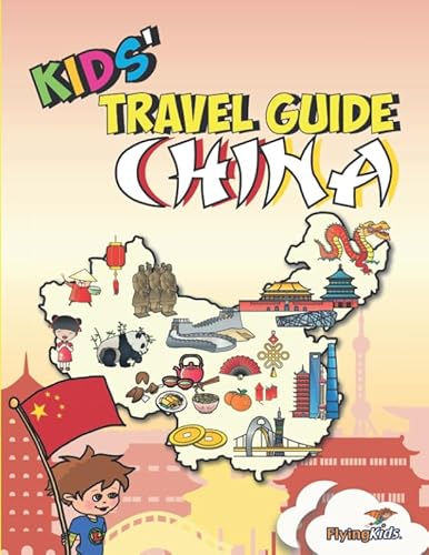 

Kids Travel Guide - China: The fun way to discover China - especially for kids