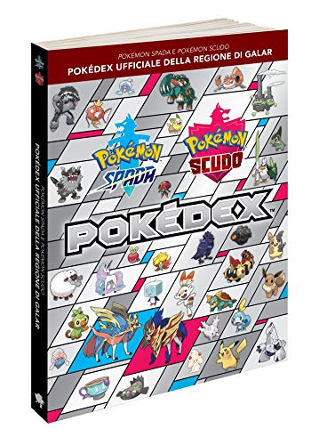 Pokémon Spada e Pokémon Scudo: Pokédex Ufficiale della Regione di Galar -  Piggyback: 9781911015734 - AbeBooks
