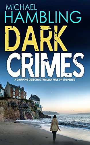 Stock image for DARK CRIMES a gripping detective thriller full of suspense for sale by SecondSale