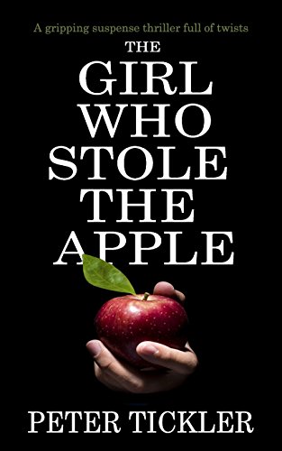 Imagen de archivo de The Girl Who Stole the Apple : A Gripping Suspense Thriller Full of Twists a la venta por Better World Books: West