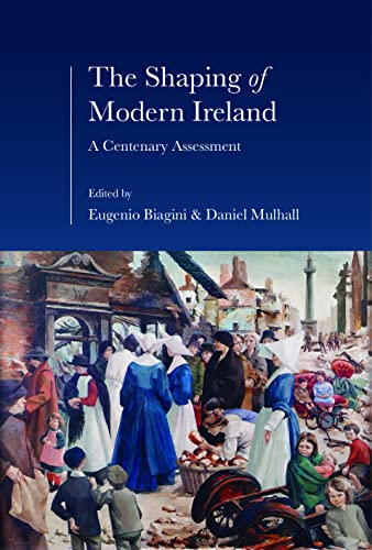 Beispielbild fr The Shaping of Modern Ireland: A Centenary Assessment zum Verkauf von WorldofBooks