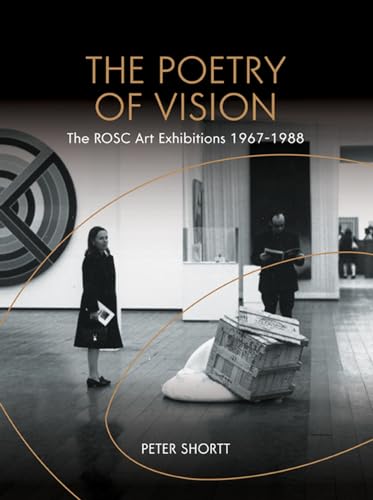 9781911024293: The Poetry of Vision: The Rosc Art Exhibitions 1967-1988