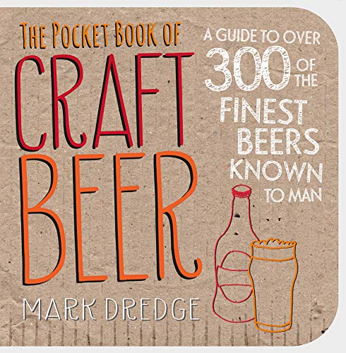 Imagen de archivo de The Pocket Book of Craft Beer: A guide to over 300 of the finest beers known to man a la venta por WorldofBooks