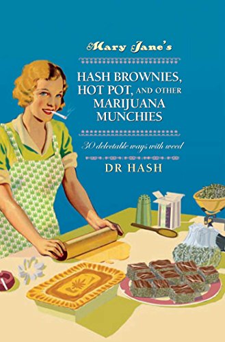 9781911026068: Mary Jane’s Hash Brownies, Hot Pot, and Other Marijuana Munchies: 30 delectable ways with weed