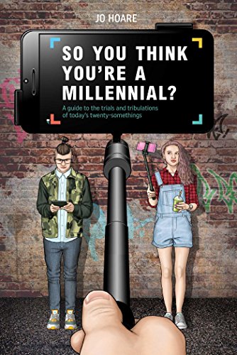 Beispielbild fr So You Think You're a Millennial?: A guide to the trials and tribulations of today's twenty-somethings zum Verkauf von Books From California