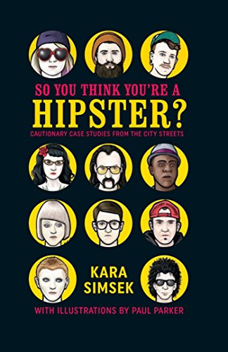 9781911026174: So You Think You're a Hipster?: Cautionary Case Studies from the City Streets