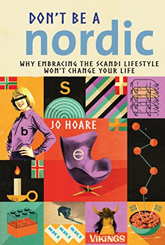 Beispielbild fr Dont be a Nordic: Why embracing the Scandi lifestyle wont change your life zum Verkauf von WorldofBooks