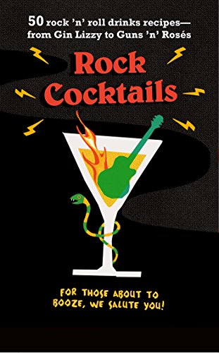 Beispielbild fr Rock Cocktails: 50 rock 'n' roll drinks recipes?from Gin Lizzy to Guns 'n' Ros?s zum Verkauf von Books From California