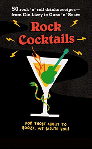 Stock image for Rock Cocktails: 50 rock 'n' roll drinks recipes?from Gin Lizzy to Guns 'n' Ros s for sale by WorldofBooks