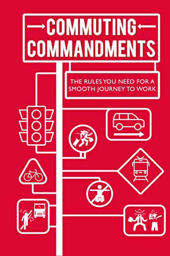 Beispielbild fr Commuting Commandments: The rules you need for a smooth journey to work zum Verkauf von WorldofBooks