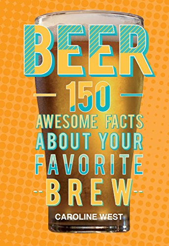 Stock image for Beer 150 awesome facts about your favorite brew for sale by PBShop.store US