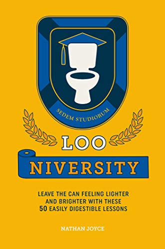 Stock image for Loo-niversity: Leave the can feeling lighter and brighter with these 50 easily digestible lessons for sale by HPB-Movies