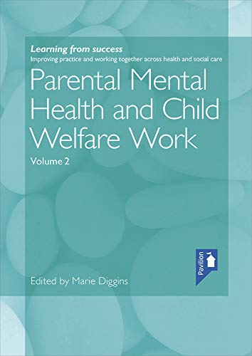 Stock image for Parental Mental Health and Child Welfare Work: Volume 2 for sale by WorldofBooks
