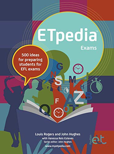 Imagen de archivo de ETpedia Exams: 500 Ideas for Preparing Students for EFL Exams a la venta por Revaluation Books