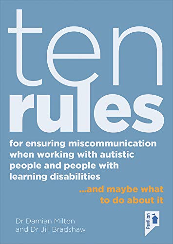 Stock image for Ten Rules for Ensuring Miscommunication When Working With Autistic People and People with Learning Disabilities: . and maybe what to do about it for sale by GF Books, Inc.