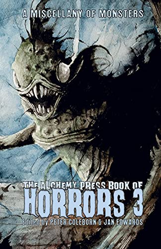 Beispielbild fr The Alchemy Press Book of Horrors 3: A Miscellany of Monsters zum Verkauf von WorldofBooks