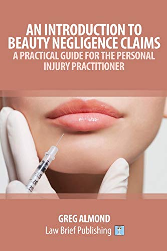 Stock image for An Introduction to Beauty Negligence Claims ? A Practical Guide for the Personal Injury Practitioner for sale by Books Unplugged