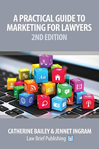 Stock image for A Practical Guide to Marketing for Lawyers 2nd Edition for sale by PBShop.store US