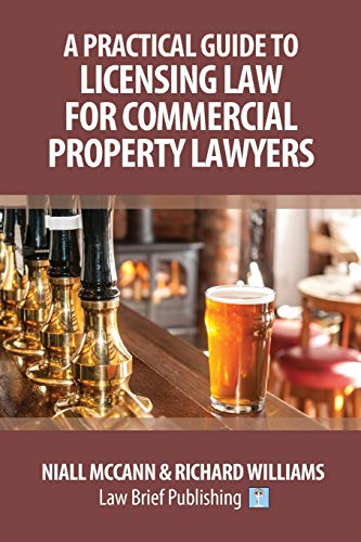 Stock image for A Practical Guide to Licensing Law for Commercial Property Lawyers for sale by PBShop.store US