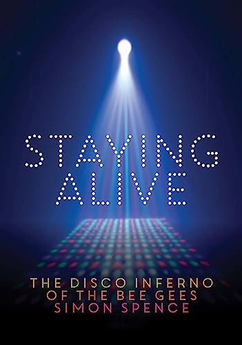 Beispielbild fr Staying Alive: The Disco Inferno Of The Bee Gees zum Verkauf von PlumCircle