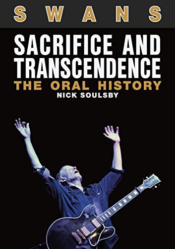 9781911036395: Swans: Sacrifice And Transcendence: The Oral History