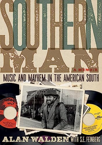 Beispielbild fr Southern Man: Music Mayhem In The American South: A Memoir zum Verkauf von Goodbookscafe