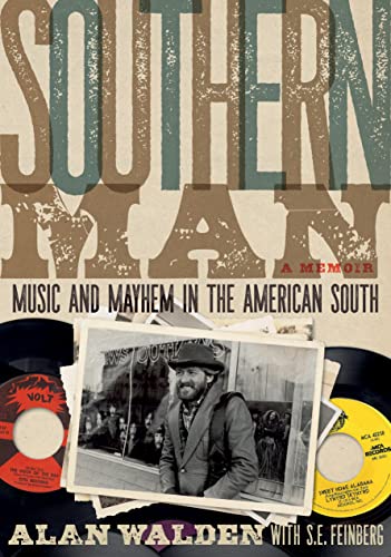 Stock image for Southern Man: Music Mayhem In The American South: A Memoir for sale by Goodbookscafe