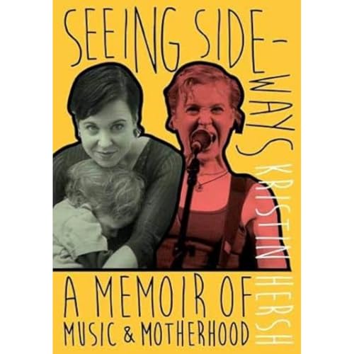 Stock image for Seeing Sideways: A Memoir of Music and Motherhood (paperback) for sale by WorldofBooks