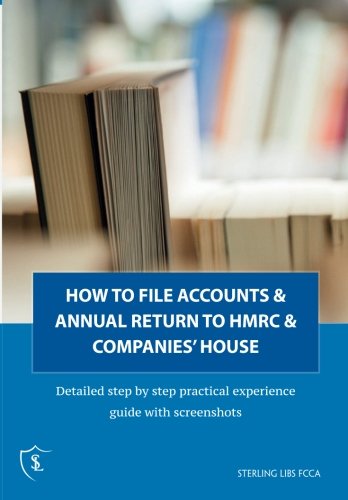 Beispielbild fr How to file annual accounts & return with HMRC and companies' house: Detailed step by step practical experience guide with screenshots zum Verkauf von AwesomeBooks