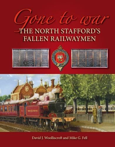 Stock image for Gone to War: The North Stafford's Fallen Railwaymen for sale by Bill Hudson Transport Books