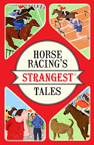 Stock image for Horse Racing's Strangest Tales for sale by Blackwell's