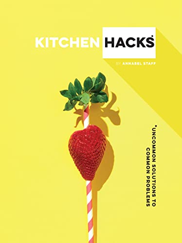 Imagen de archivo de Kitchen Hacks: Uncommon Solutions to Common Problems a la venta por SecondSale