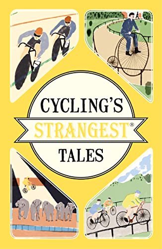 Beispielbild fr Cyclings Strangest Tales: Extraordinary but True Stories zum Verkauf von Reuseabook