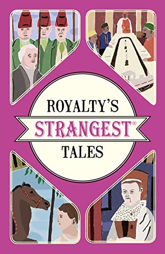 Stock image for Royalty's Strangest Tales for sale by Blackwell's