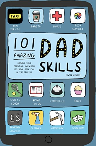 Imagen de archivo de 101 Amazing Dad Skills: Improve your parenting know-how and have more fun in the process a la venta por Wonder Book