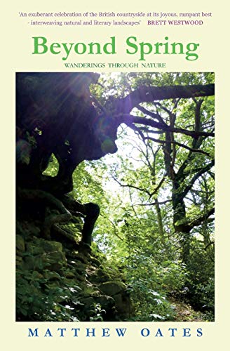 Beispielbild fr Beyond Spring: Wanderings through Nature zum Verkauf von WorldofBooks