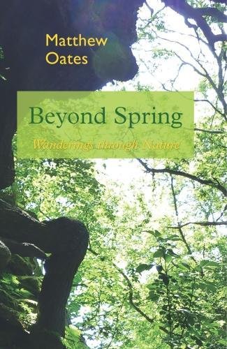 Stock image for Beyond Spring: Wanderings Through Nature for sale by AwesomeBooks