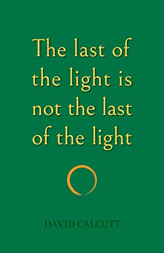 Stock image for The last of the light is not the last of the light for sale by WorldofBooks