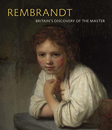 9781911054191: Rembrandt: Britain's Discovery of the Master