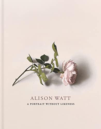 Beispielbild fr Alison Watt: A Portrait Without Likeness: A Conversation With the Art of Allan Ramsay zum Verkauf von Books From California